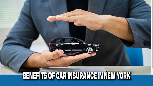 Benefits of Car Insurance in New York